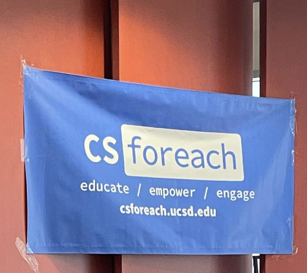 CS foreach banner that says: "educate / empower / engage csforeach.ucsd.edu"